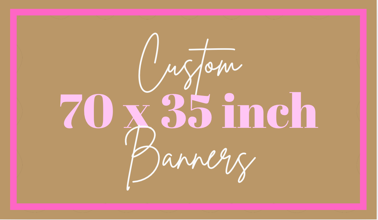 Custom Banners 70 x 35
